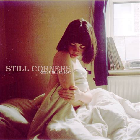 Don't Fall In Love | Still Corners