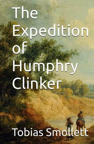 The Expedition Of Humphry Clinker Satirical 18th Century Literary