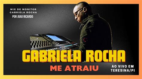 Gabriela Rocha Me Atraiu Ao Vivo Youtube