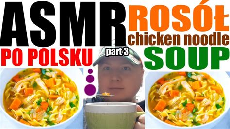 asmr po polsku rosół zupa part 3 dźwięki jedzenia chicken noodle soup