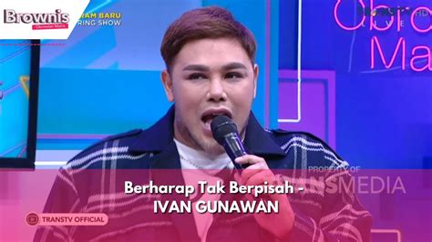 Berharap Tak Berpisah Ivan Gunawan Brownis Youtube