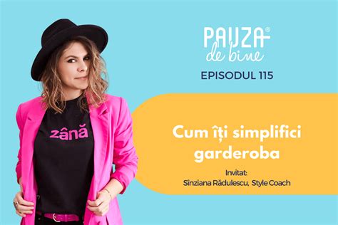 Podcast Pauza De Bine Cum I Simplifici Garderoba Cu S Nziana