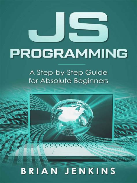 Javascript Programming A Step By Step Guide For Absolute Beginners