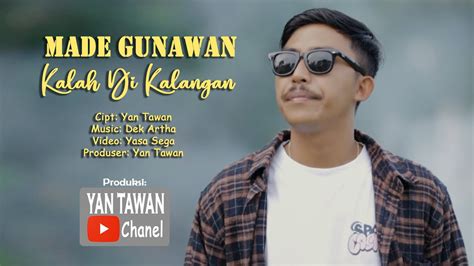 Yan Tawan Productions Made Gunawan Kalah Dikalangan Official Video