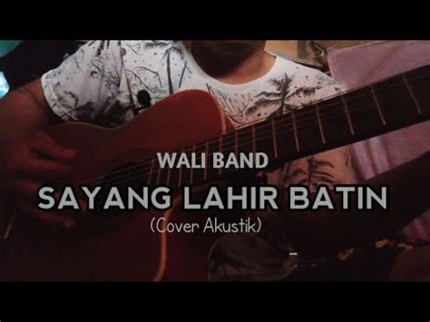 SAYANG LAHIR BATIN WALI BAND Cover Akustik Aku Tlah Berjanji