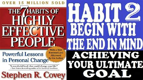 Habit 2 Begin With The End In Mind The 7 Habits Of Highly Effective