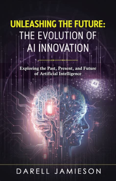 Buy Unleashing The Future The Evolution Of AI Innovation Exploring