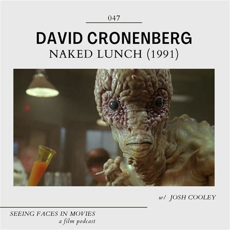 Naked Lunch David Cronenberg W Josh Cooley SEEING FACES IN MOVIES