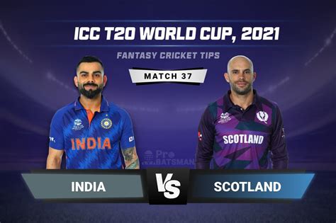 Ind Vs Sco Dream Prediction With Stats Pitch Report Player Record