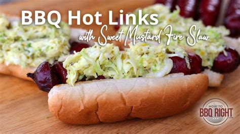 Bbq Hot Links With Sweet Mustard Fire Slaw Simple Bbq Recipes