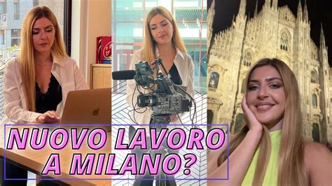 NUOVO LAVORO A MILANO VLOG YouTube