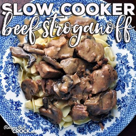 Slow Cooker Beef Stroganoff Recipes That Crock