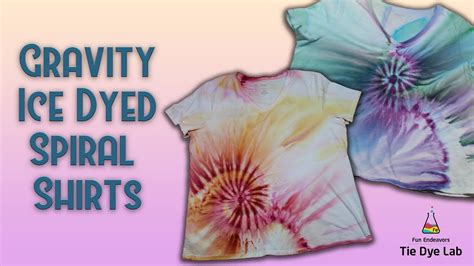 How To Tie Dye Gravity Ice Dyed Spiral Shirts Youtube