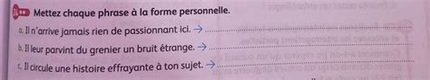 Pouvez Vous M’aidez Pour Cette Exercice Svp 24 D Mettez Chaque Phrase à La Forme Personnelle