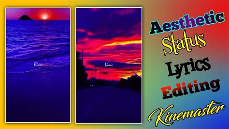 New Aesthetic Status Editing In Kinemaster New Style Status Editing In