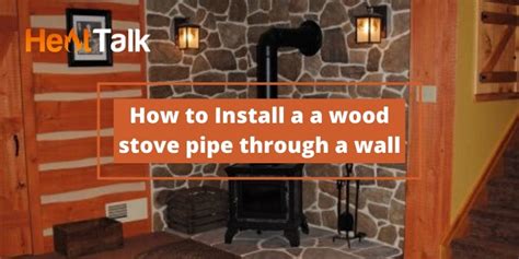 How To Install A Wood Stove Pipe Through A Wall