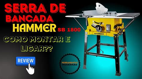 SERRA DE BANCADA HAMMER SB 1800 Review YouTube