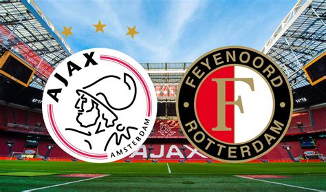 Restant Ajax Feyenoord Op Tv Bij ESPN Hoe Laat En Op Welke Zender