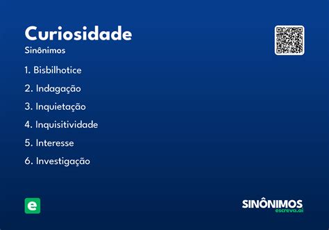 O Que E Curiosidade - Curiosidade - Significado e Sinônimo - escreva.ai