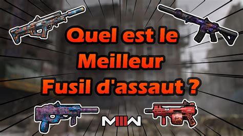 Quel Est Le Meilleur Fusil D Assaut Ptit Top Youtube