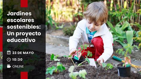 Un jardín para mi centro educativo jardines escolares sostenibles