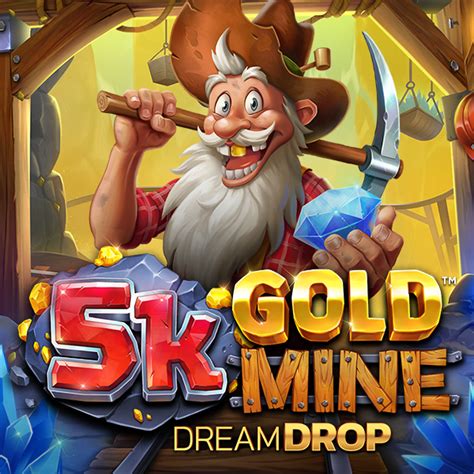 5K Gold Mine Dream Drop by 4ThePlayer