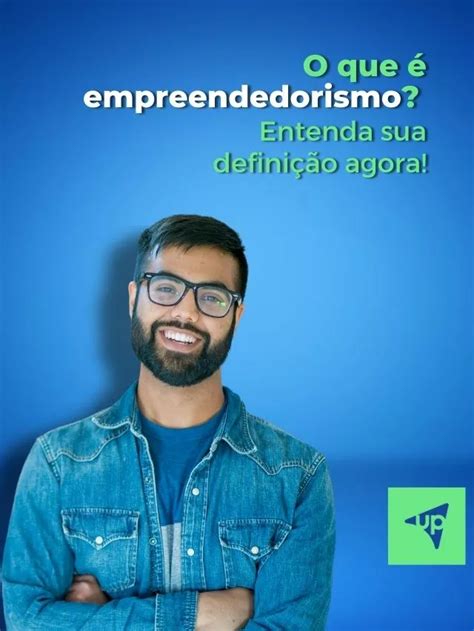 O Que é Empreendedorismo Entenda Sua Definição Agora Upgestão