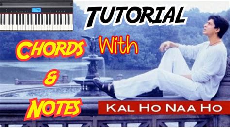 Kal Ho Na Ho Piano Tutorial Chords Notes Of Kal Ho Na Ho How To