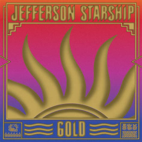 Gold By Jefferson Starship On Tidal