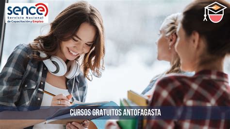 5 Cursos Gratuitos En Antofagasta 2025 Del Sence