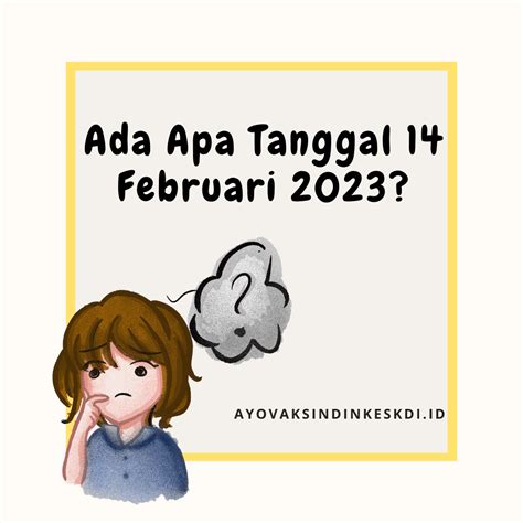 Ada Apa Tanggal 14 Februari 2023 Bukan Cuma Hari Valentine