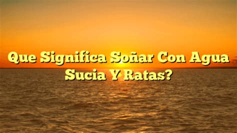 Que Significa So Ar Con Agua Sucia Y Ratas