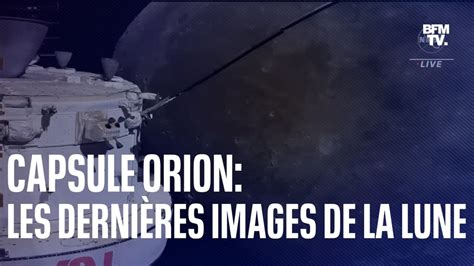 Les dernières images de la Lune filmées par la capsule Orion avant son