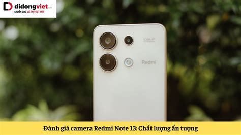 Đánh giá camera Redmi Note 13: Chất lượng ấn tượng