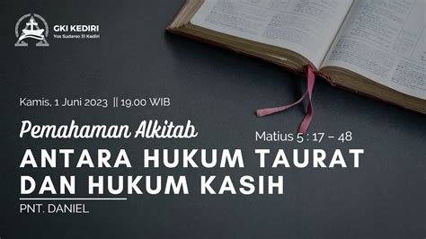 Pemahaman Alkitab ANTARA HUKUM TAURAT DAN HUKUM KASIH Matius 5