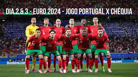 DIA 2 3 EURO 2024 JOGO PORTUGAL X CHÉQUIA YouTube