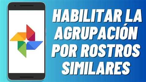 Cómo habilitar la agrupación por rostros similares en Google fotos