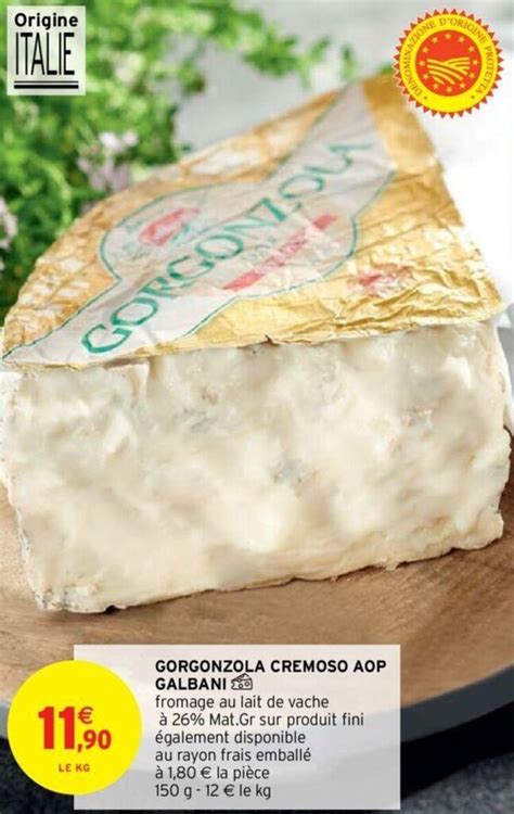 Promo Gorgonzola cremoso aop galbani chez Intermarché