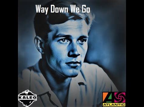 Kaleo Way Down We GoSlowed And Reverb YouTube