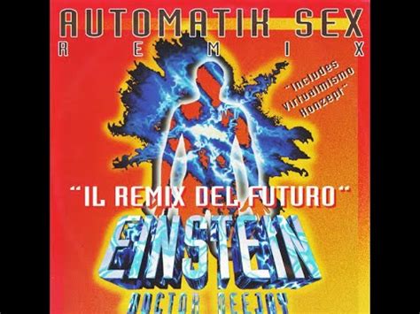 Einstein Doctor DJ Automatik Sex Virtualmismo Mix 1994 YouTube