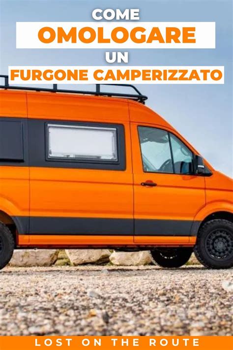 Come Omologare Un Furgone Camperizzato In Italia La Guida Completa