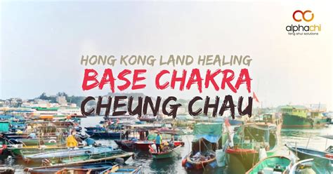 【香港土地療癒。海底輪。長洲】介紹篇 Golden Shanti Alpha Chi Feng Shui