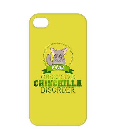 Obsessive Chinchilla Disorder Iphone 4 4s 5 5s 5c Case