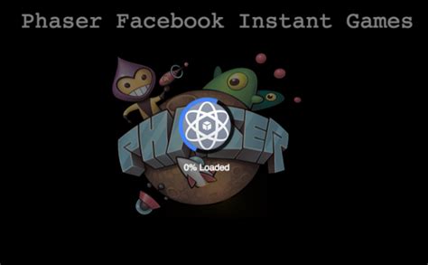 A Guide To Using The Facebook Instant Games Plugin For Phaser 3