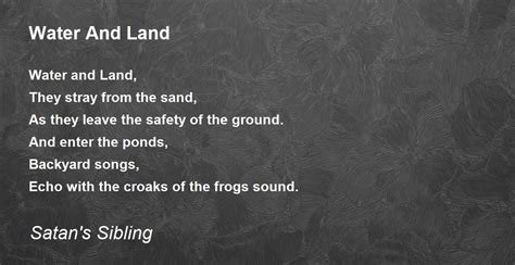 Water And Land Water And Land Poem By Satans Sibling