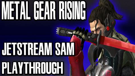 Metal Gear Rising Revengeance【jetstream Sam】full Playthrough Dlc