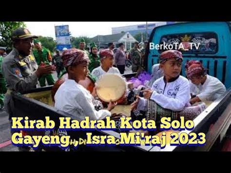 Kirab Hadrah Kota Solo Gayeng Isra Mi Raj Youtube