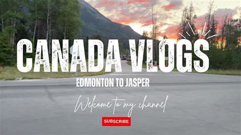 Canada Vlogs Day Edmonton To Jasper Hiking Wildlife Encounter