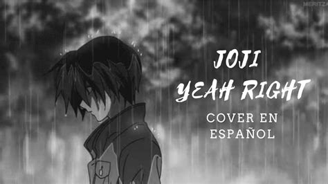 Joji Yeah Right Cover Español Youtube