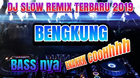 Dj Slow Remix Terbaru Bengkung Alvi Ananta Version Dj Remix Terbaru